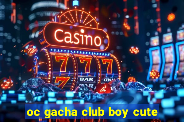 oc gacha club boy cute