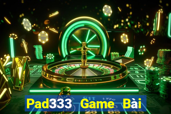 Pad333 Game Bài Uy Tín Nhất 2022