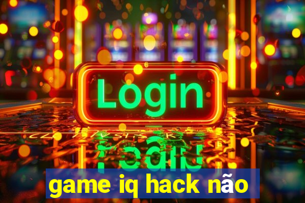 game iq hack não