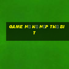 game nổ hũ nạp thẻ bit