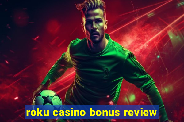 roku casino bonus review