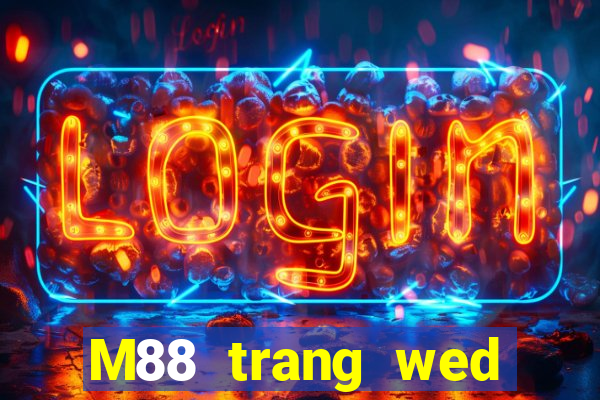 M88 trang wed đầy xổ số