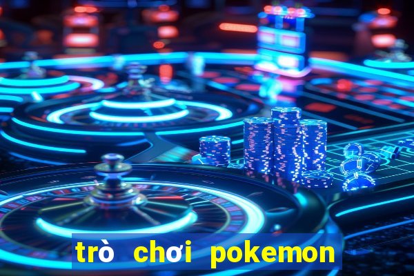 trò chơi pokemon đại chiến 2