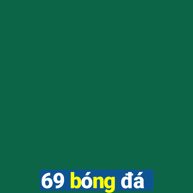 69 bóng đá