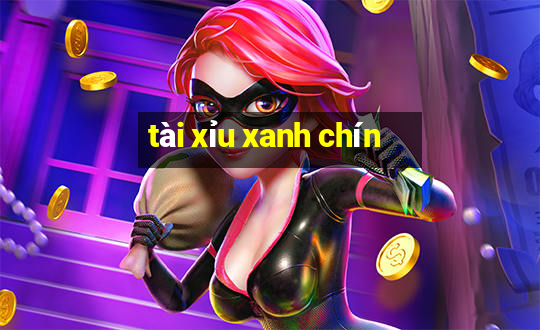 tài xỉu xanh chín