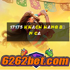 17175 Khách hàng Bắn cá