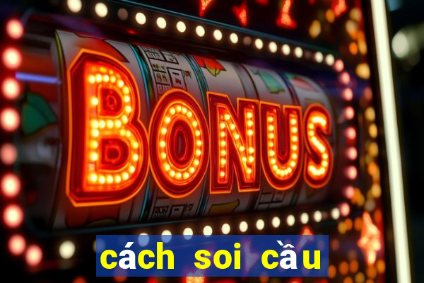 cách soi cầu miền bắc