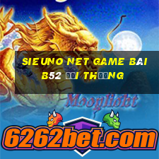 Sieuno Net Game Bài B52 Đổi Thưởng