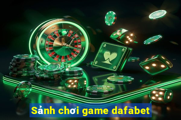 Sảnh chơi game dafabet