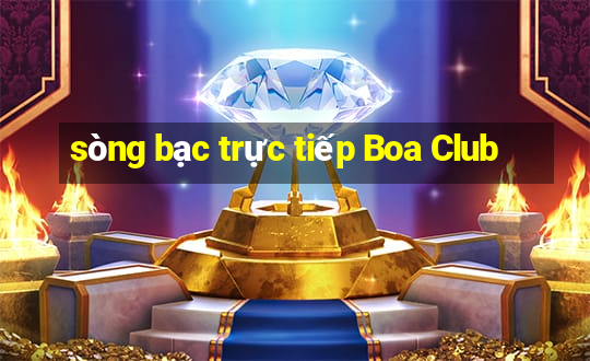 sòng bạc trực tiếp Boa Club