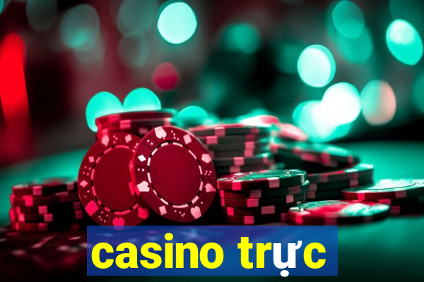 casino trực