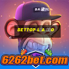 Bettop Lừa Đảo