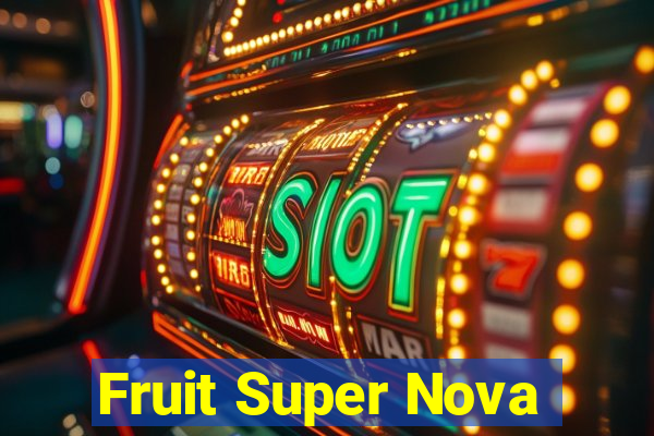 Fruit Super Nova