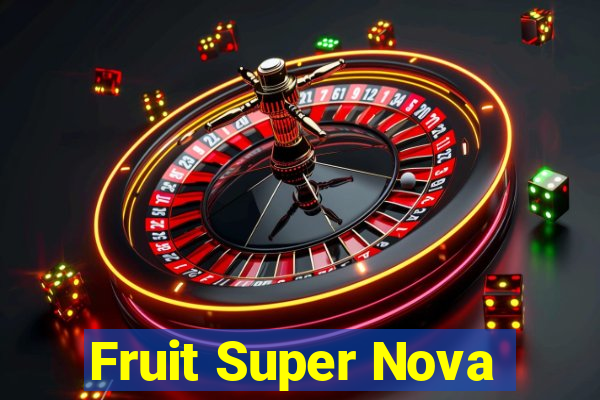 Fruit Super Nova