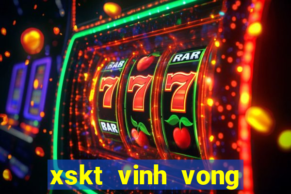 xskt vinh vong hôm nay