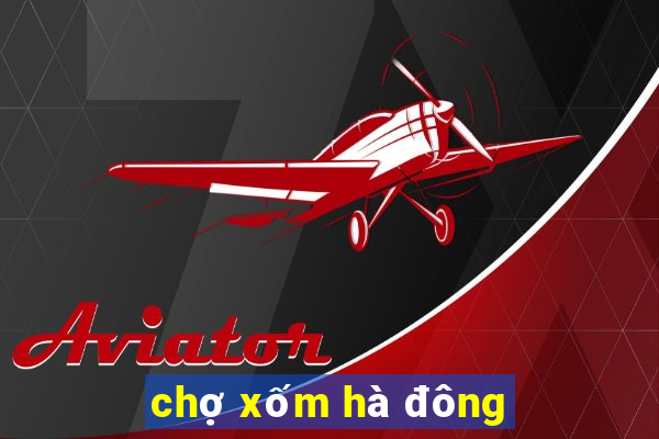 chợ xốm hà đông