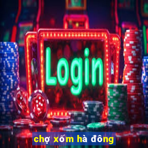 chợ xốm hà đông