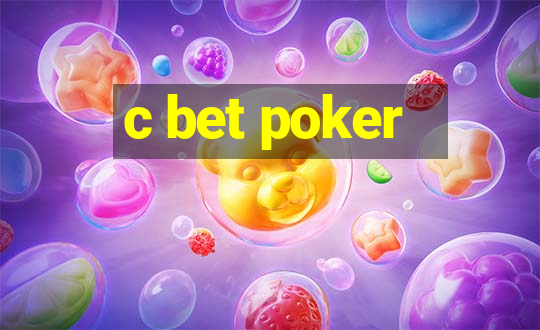 c bet poker