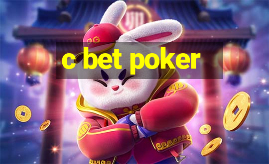 c bet poker