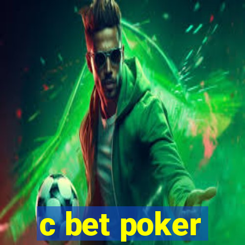 c bet poker