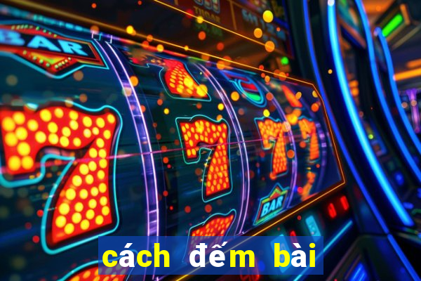 cách đếm bài trong baccarat