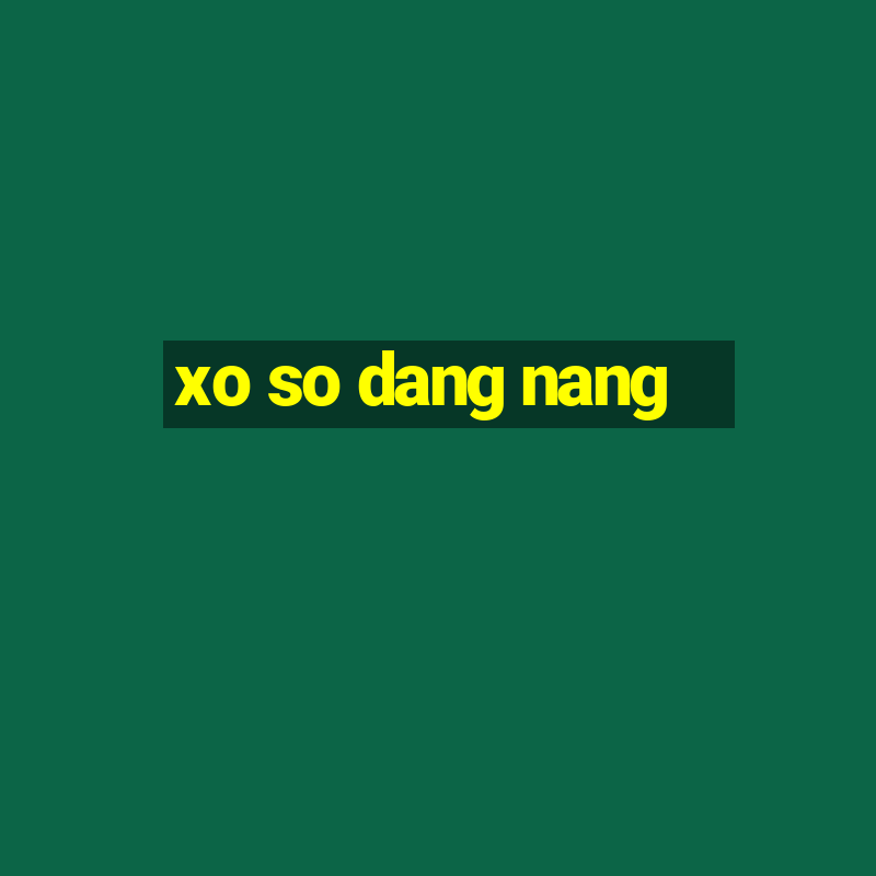 xo so dang nang