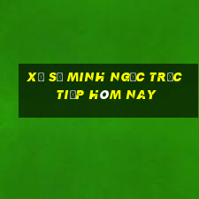 xổ số minh ngọc trực tiếp hôm nay