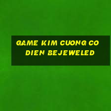 game kim cuong co dien bejeweled