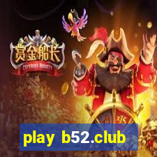 play b52.club