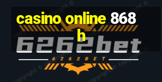 casino online 868h