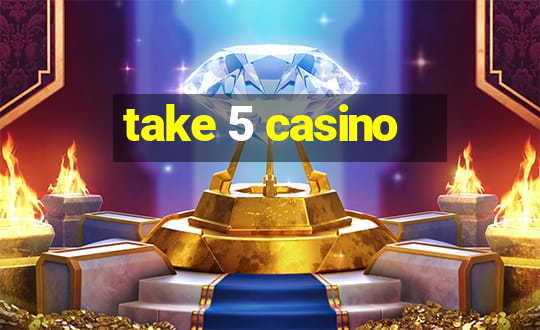 take 5 casino