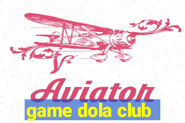 game dola club