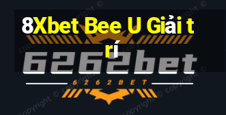 8Xbet Bee U Giải trí