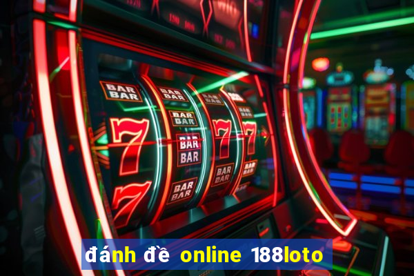 đánh đề online 188loto