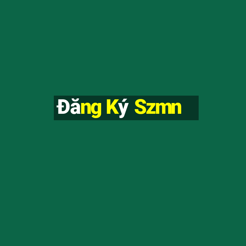 Đăng Ký Szmn