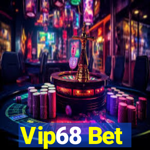 Vip68 Bet