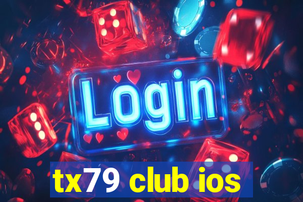 tx79 club ios