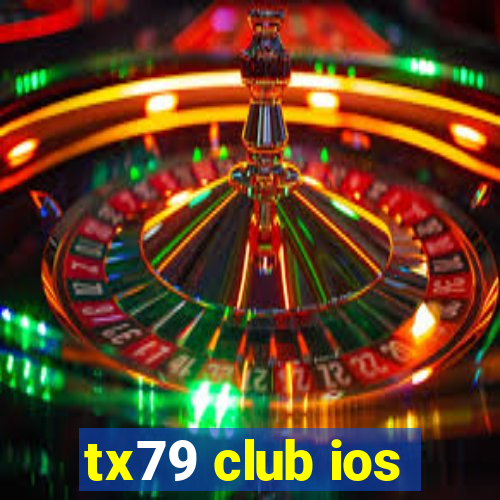 tx79 club ios