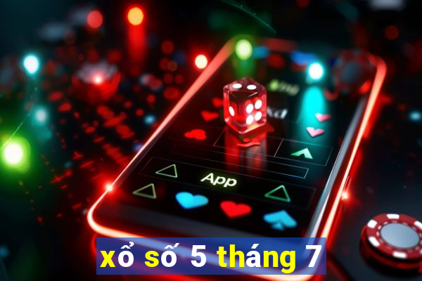 xổ số 5 tháng 7