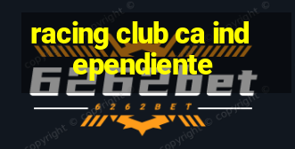 racing club ca independiente