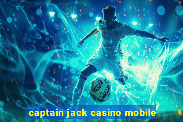 captain jack casino mobile