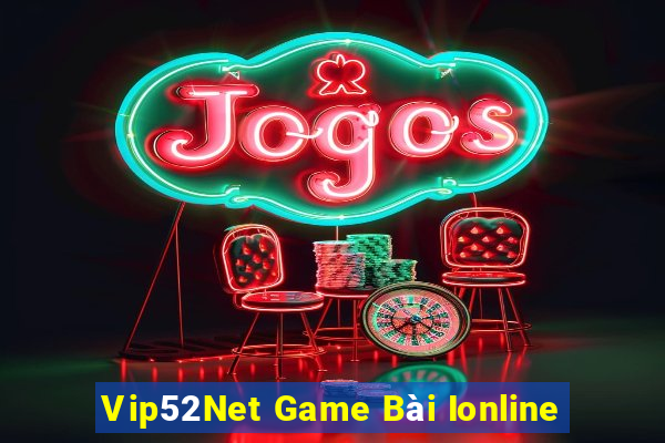 Vip52Net Game Bài Ionline