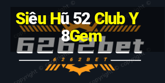 Siêu Hũ 52 Club Y8Gem