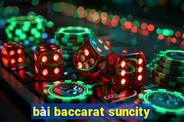 bài baccarat suncity