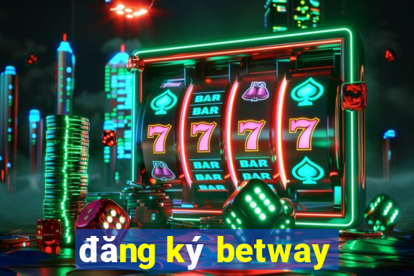 dang ky betway