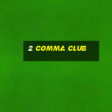 2 comma club