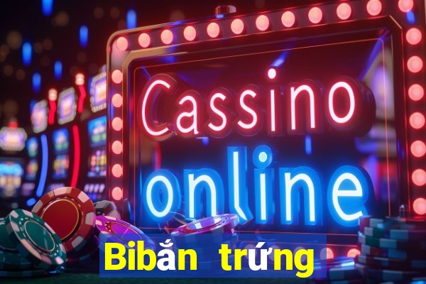 Bibắn trứng Chơi game bài