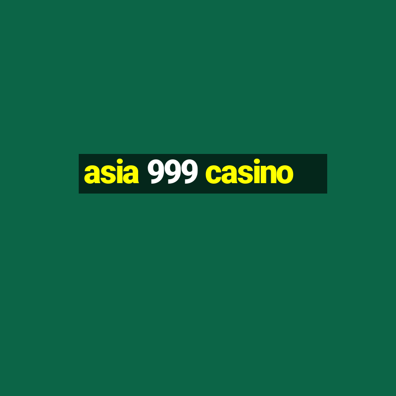 asia 999 casino