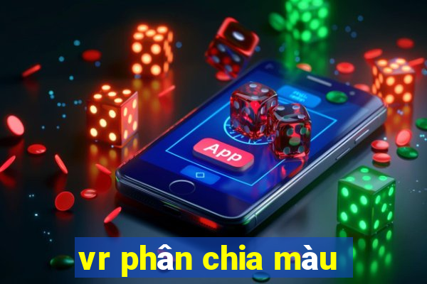 vr phân chia màu