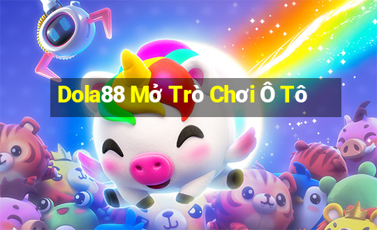 Dola88 Mở Trò Chơi Ô Tô